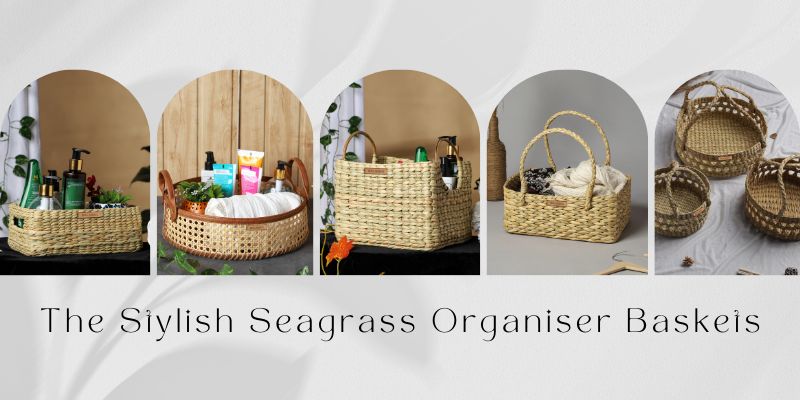 Seagrass Organizer Baskets: The Stylish Storage Solution Your Home Needs